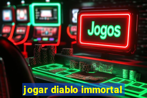 jogar diablo immortal